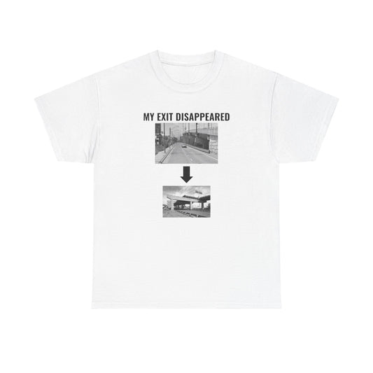 My Exit (157) Disappeared - T-Shirt